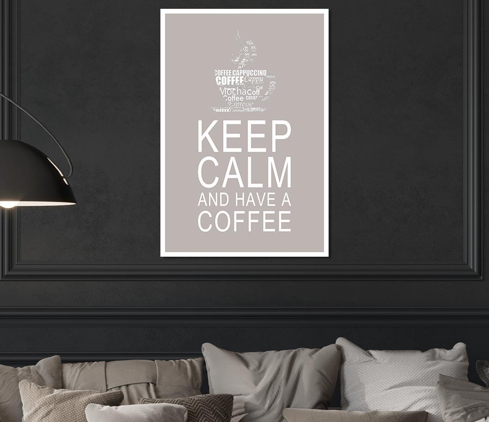 Kitchen Quote Keep Calm And Have A Coffee Beige Print Poster Wall Art