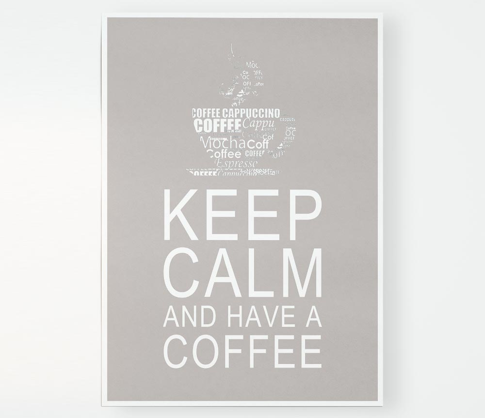 Kitchen Quote Keep Calm And Have A Coffee Beige Print Poster Wall Art