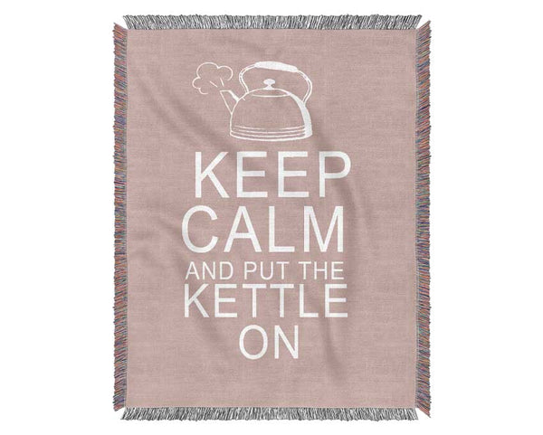 Kitchen Quote Keep Calm And Put The Kettle On Vivid Pink Woven Blanket