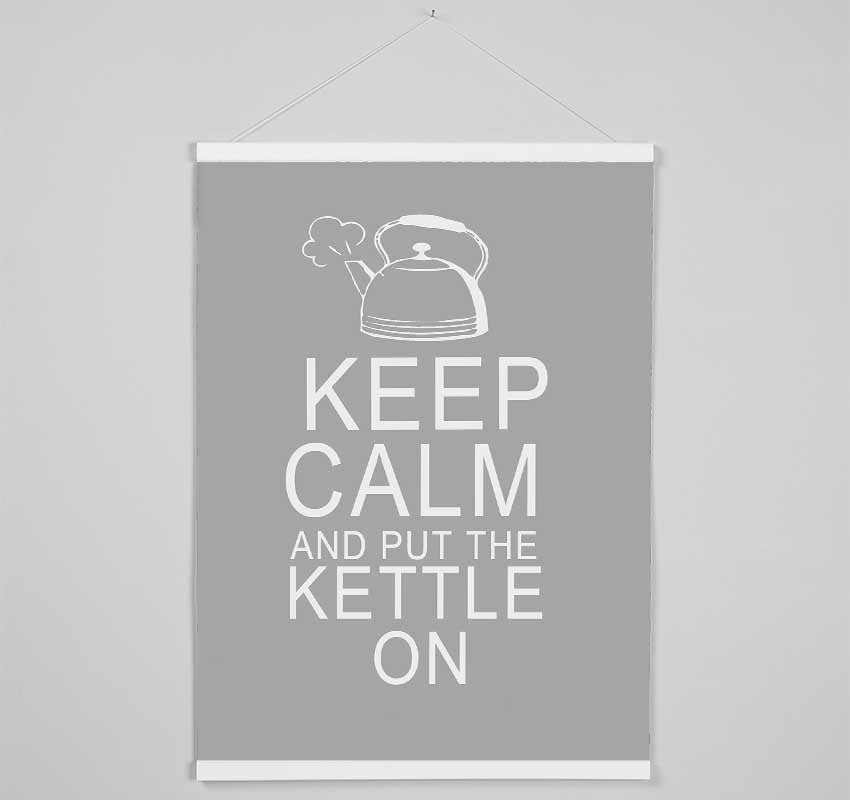 Kitchen Quote Keep Calm And Put The Kettle On Grey White Hanging Poster - Wallart-Direct UK