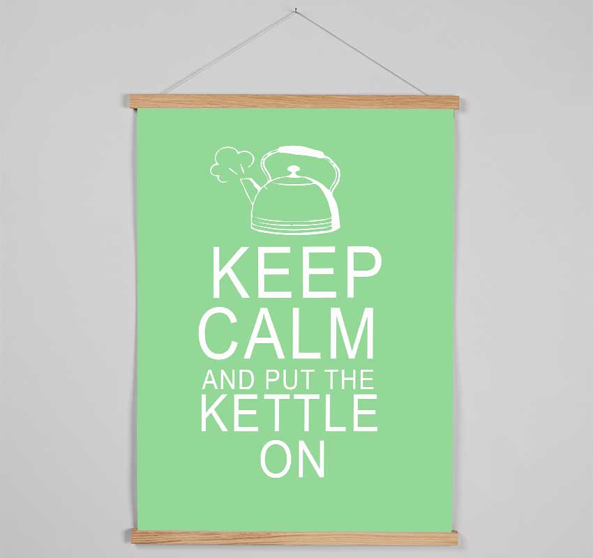 Kitchen Quote Keep Calm And Put The Kettle On Green Hanging Poster - Wallart-Direct UK