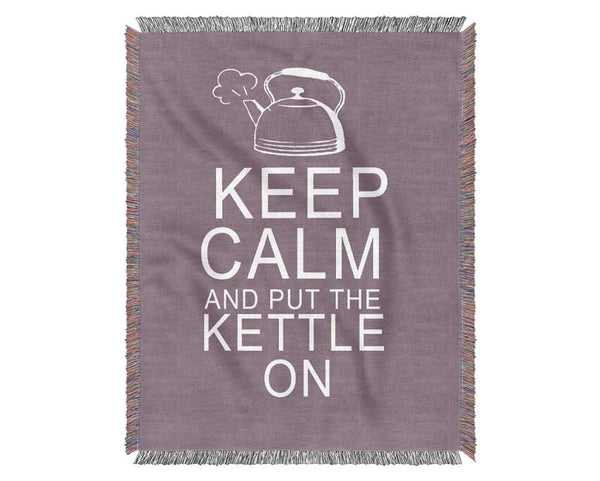 Kitchen Quote Keep Calm And Put The Kettle On Dusty Pink Woven Blanket