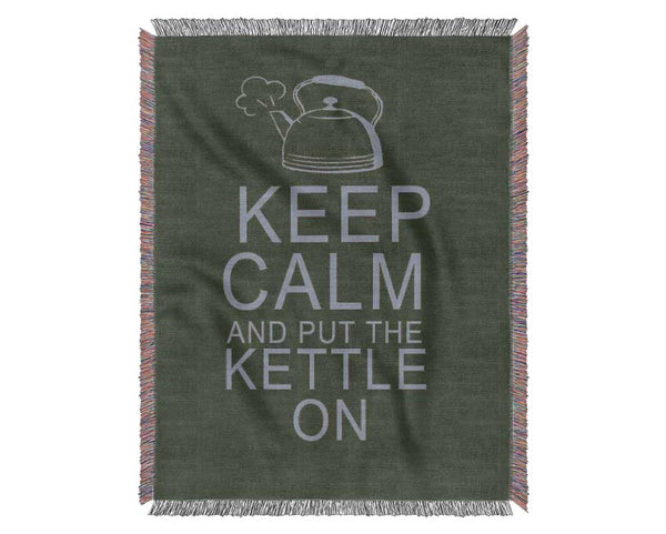 Kitchen Quote Keep Calm And Put The Kettle On Chocolate Woven Blanket