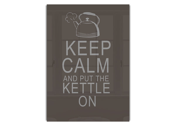 Keep Calm And Put The Kettle On Chocolate