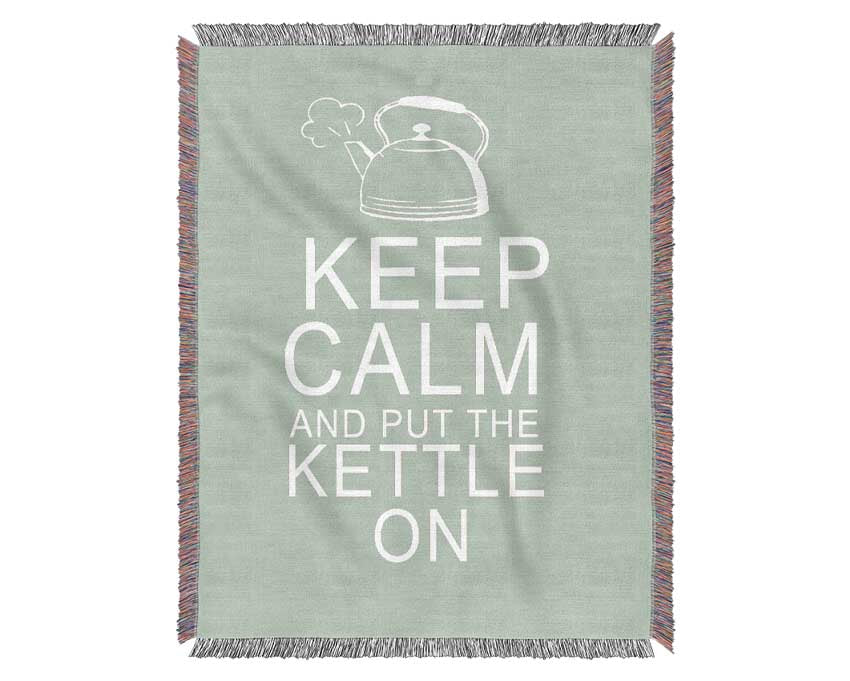 Kitchen Quote Keep Calm And Put The Kettle On Beige Woven Blanket