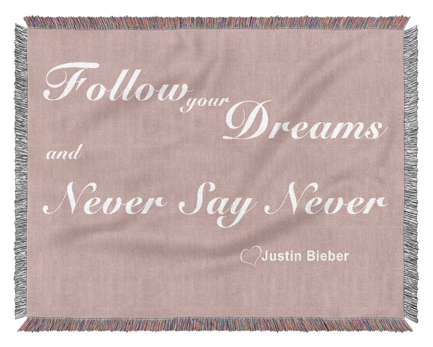 Music Quote Follow Your Dreams Justin Bieber Vivid Pink Woven Blanket