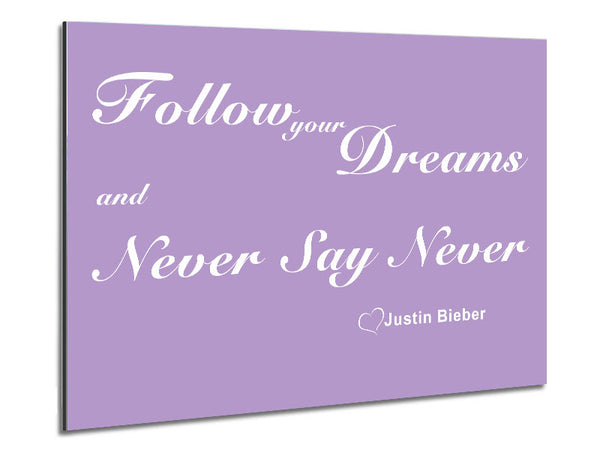 Music Quote Follow Your Dreams Justin Bieber Lilac