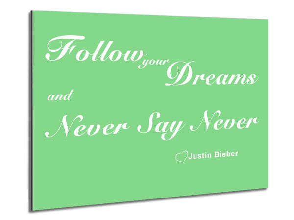 Music Quote Follow Your Dreams Justin Bieber Green