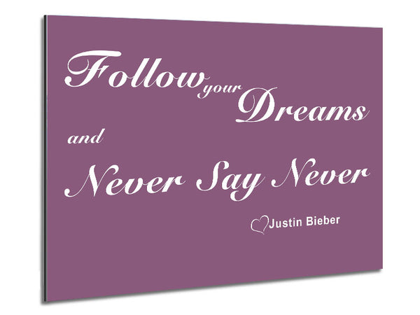 Music Quote Follow Your Dreams Justin Bieber Dusty Pink