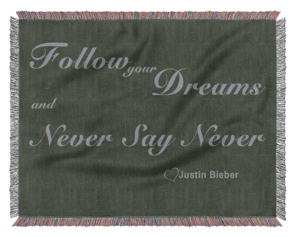 Music Quote Follow Your Dreams Justin Bieber Chocolate Woven Blanket