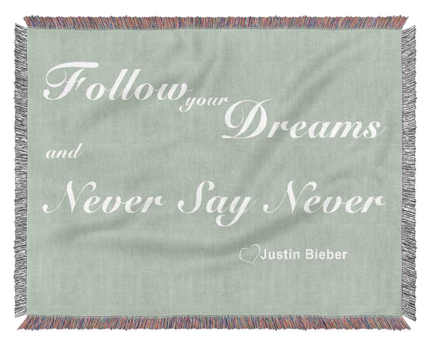 Music Quote Follow Your Dreams Justin Bieber Beige Woven Blanket