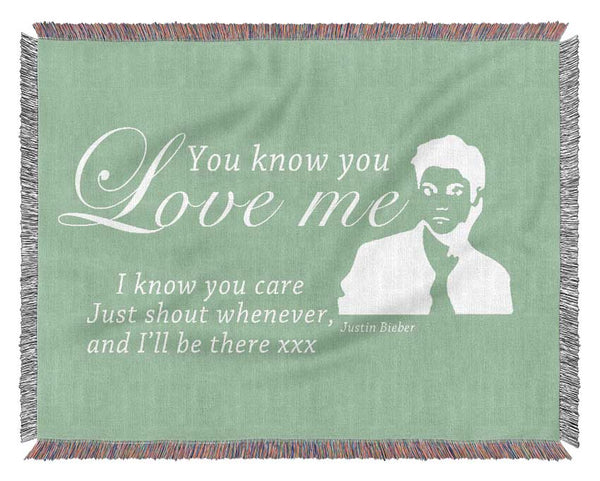 Music Quote You Know You Love Me Justin Bieber Green Woven Blanket