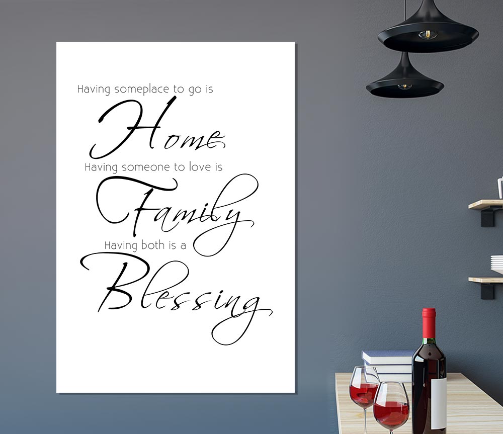 Family Quote Having Someplace To Go Is Home 2 White Print Poster Wall Art