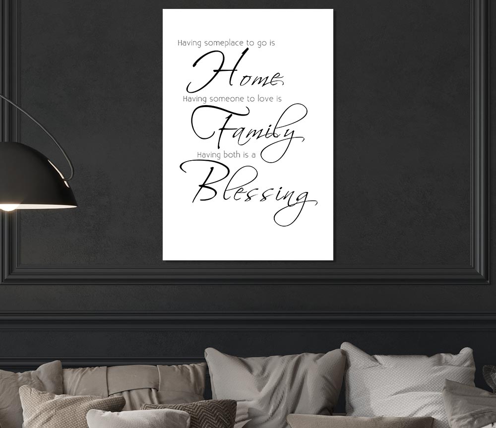 Family Quote Having Someplace To Go Is Home 2 White Print Poster Wall Art