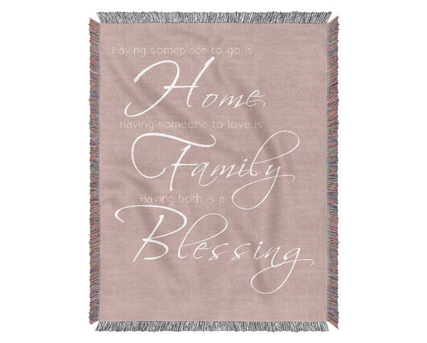 Family Quote Having Someplace To Go Is Home 2 Vivid Pink Woven Blanket