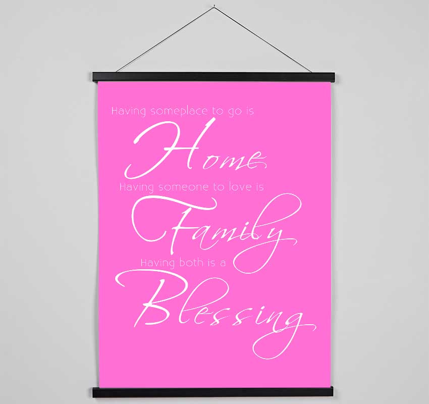 Family Quote Having Someplace To Go Is Home 2 Vivid Pink Hanging Poster - Wallart-Direct UK