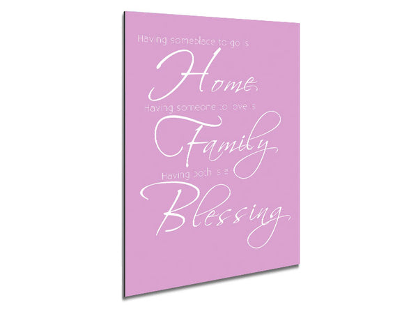 Family Quote Having Someplace To Go Is Home 2 Pink