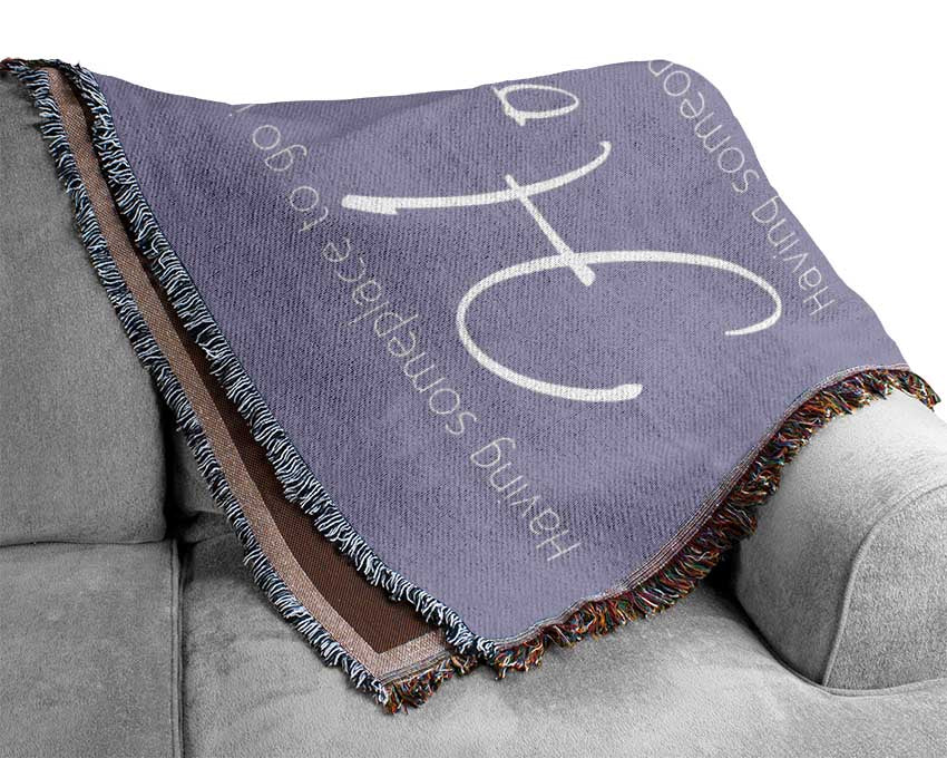 Family Quote Having Someplace To Go Is Home 2 Lilac Woven Blanket