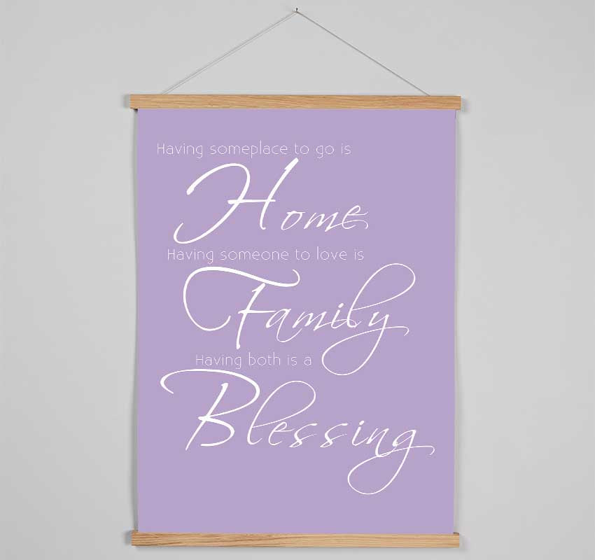 Family Quote Having Someplace To Go Is Home 2 Lilac Hanging Poster - Wallart-Direct UK