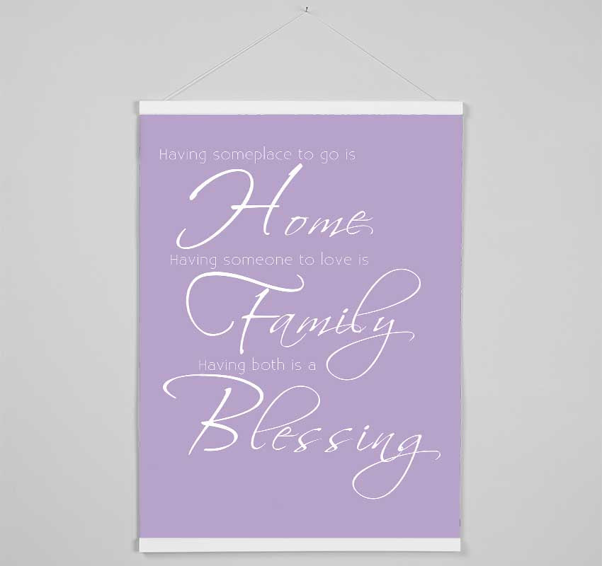 Family Quote Having Someplace To Go Is Home 2 Lilac Hanging Poster - Wallart-Direct UK