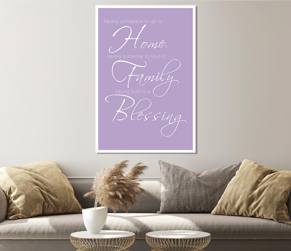 Family Quote Having Someplace To Go Is Home 2 Lilac Print Poster Wall Art