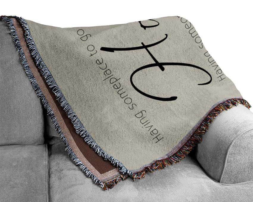 Family Quote Having Someplace To Go Is Home 2 Grey Woven Blanket