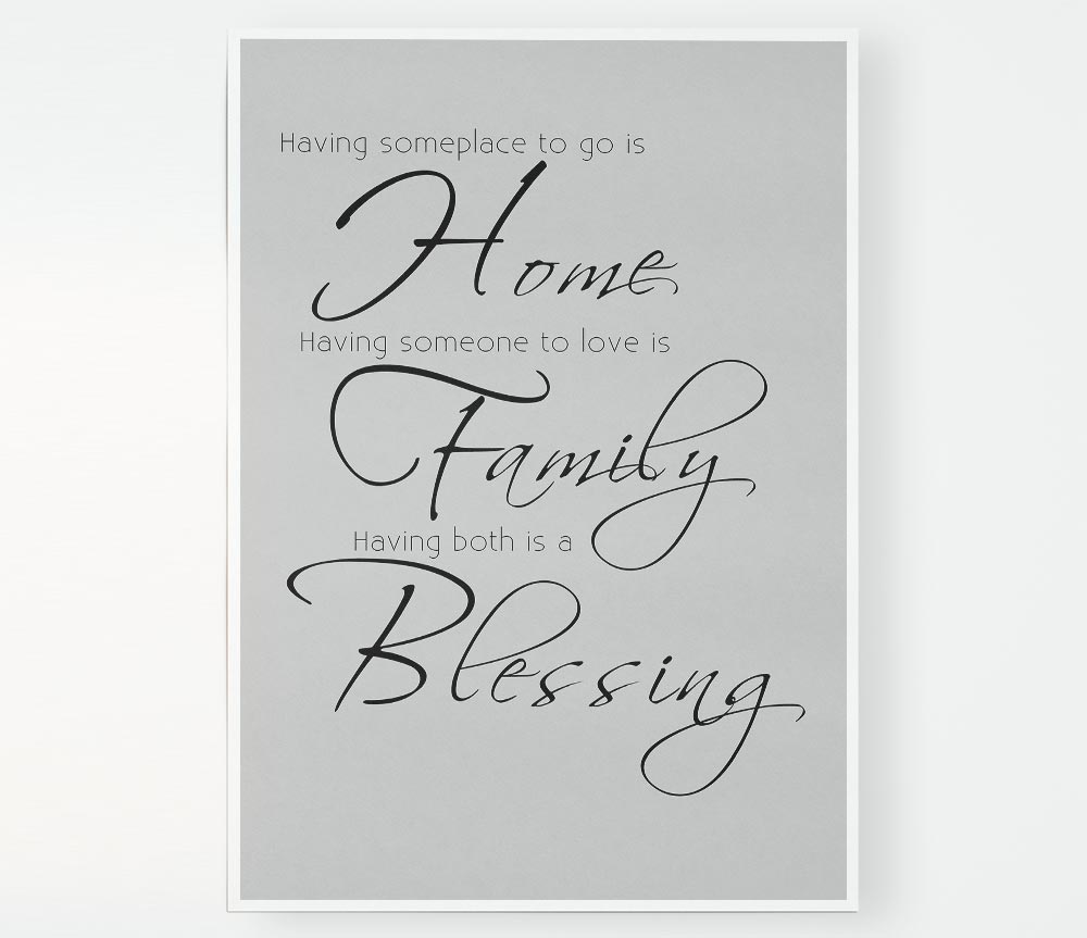 Family Quote Having Someplace To Go Is Home 2 Grey Print Poster Wall Art