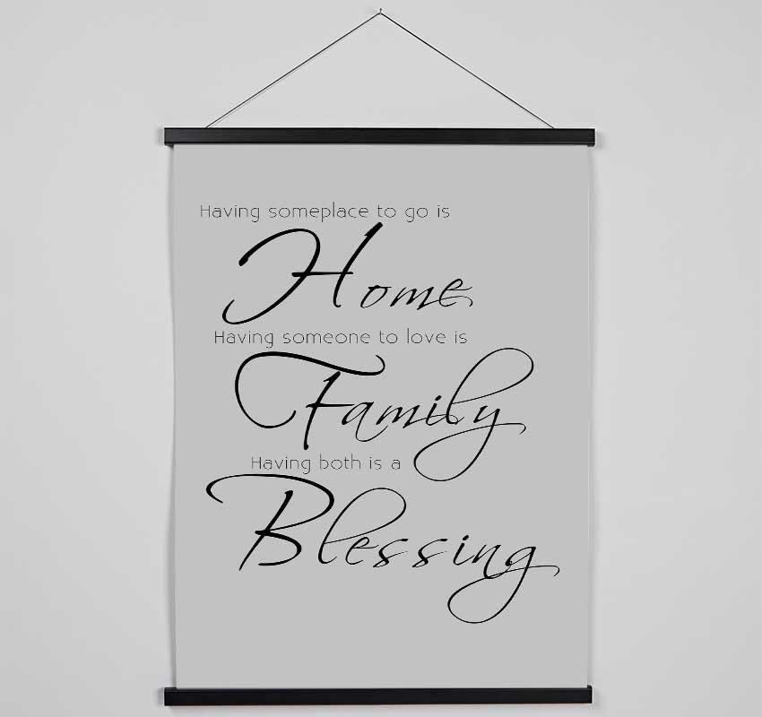 Family Quote Having Someplace To Go Is Home 2 Grey Hanging Poster - Wallart-Direct UK