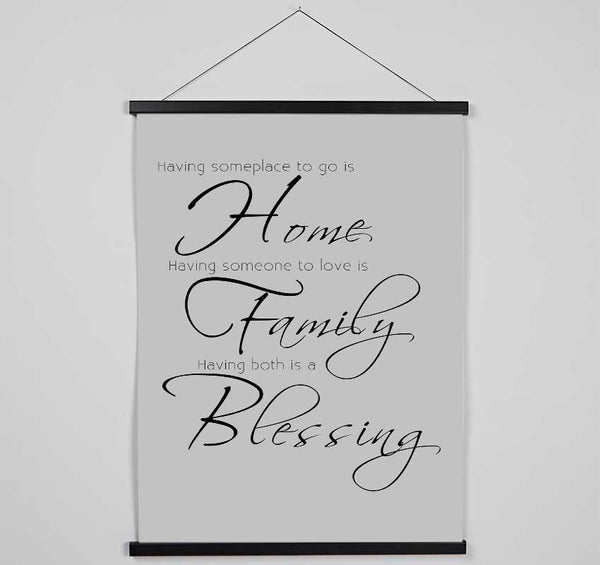 Family Quote Having Someplace To Go Is Home 2 Grey Hanging Poster - Wallart-Direct UK