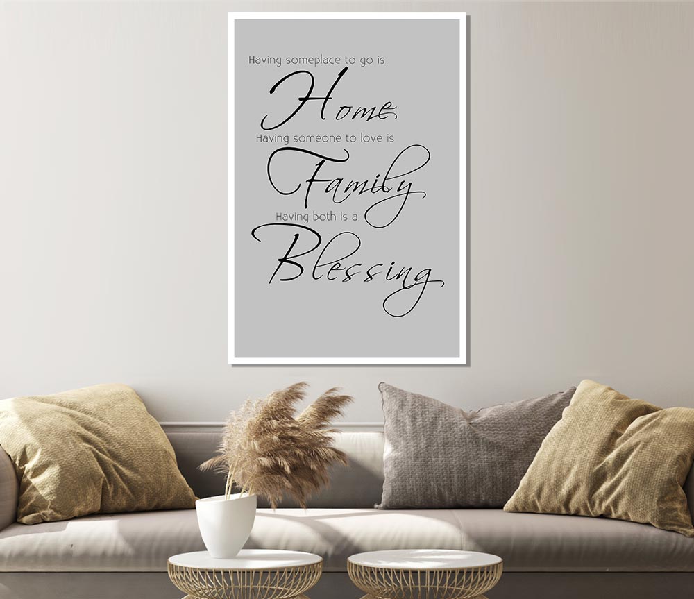 Family Quote Having Someplace To Go Is Home 2 Grey Print Poster Wall Art