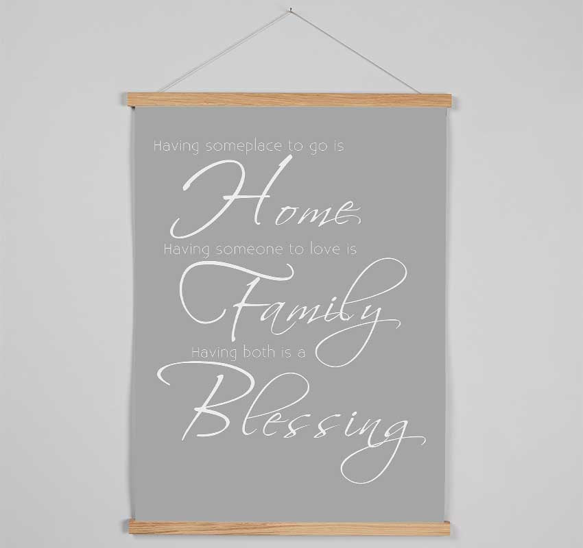 Family Quote Having Someplace To Go Is Home 2 Grey White Hanging Poster - Wallart-Direct UK