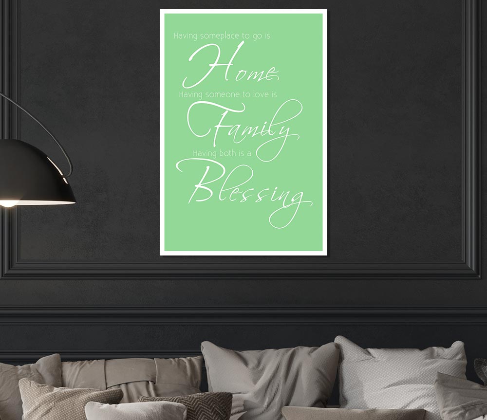 Family Quote Having Someplace To Go Is Home 2 Green Print Poster Wall Art