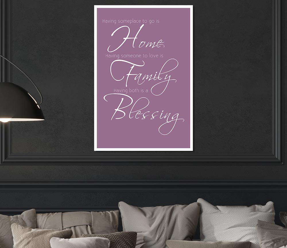 Family Quote Having Someplace To Go Is Home 2 Dusty Pink Print Poster Wall Art