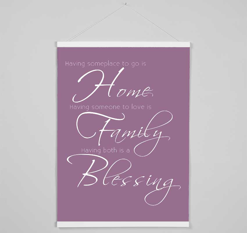 Family Quote Having Someplace To Go Is Home 2 Dusty Pink Hanging Poster - Wallart-Direct UK