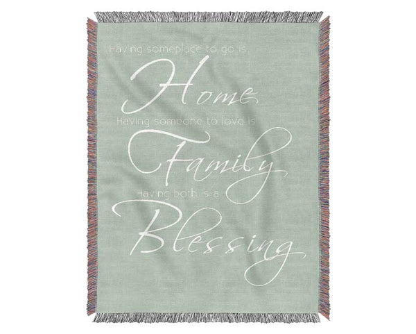 Family Quote Having Someplace To Go Is Home 2 Beige Woven Blanket