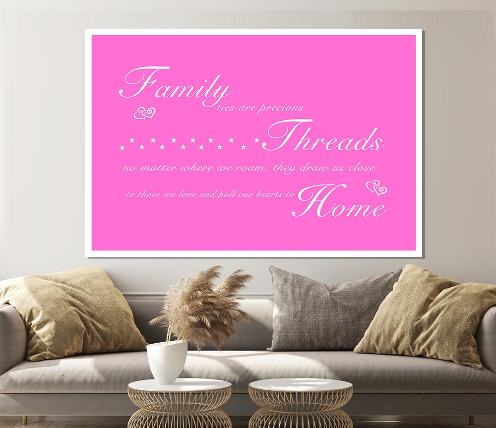 Family Quote Family Ties Are Precious Vivid Pink Print Poster Wall Art