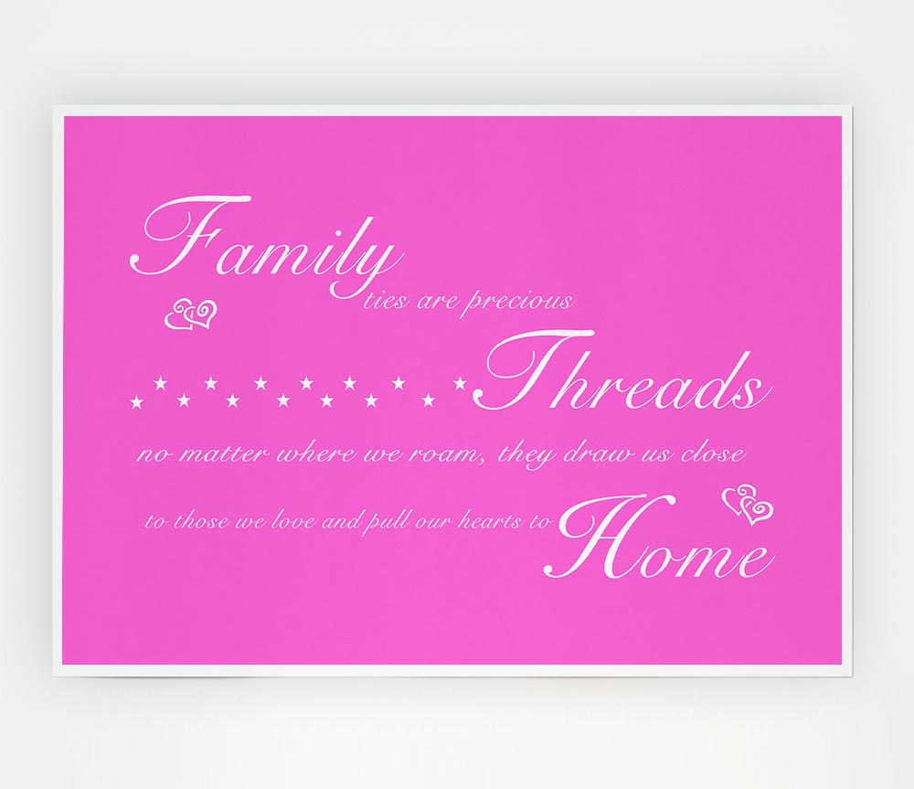 Family Quote Family Ties Are Precious Vivid Pink Print Poster Wall Art