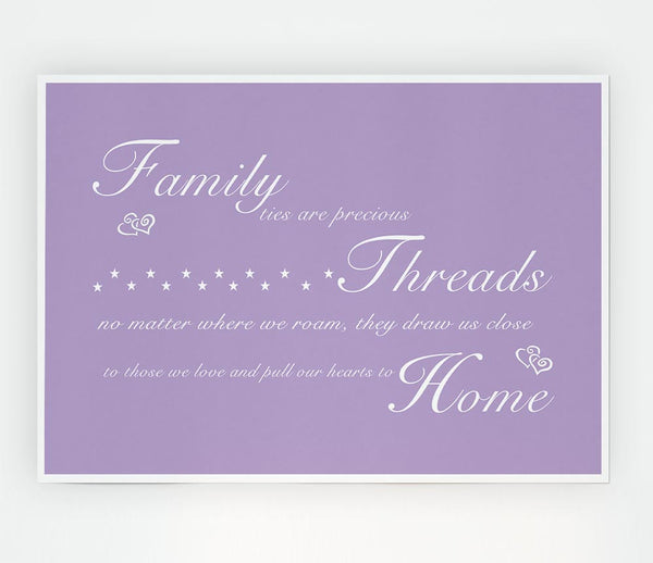 Family Quote Family Ties Are Precious Lilac Print Poster Wall Art