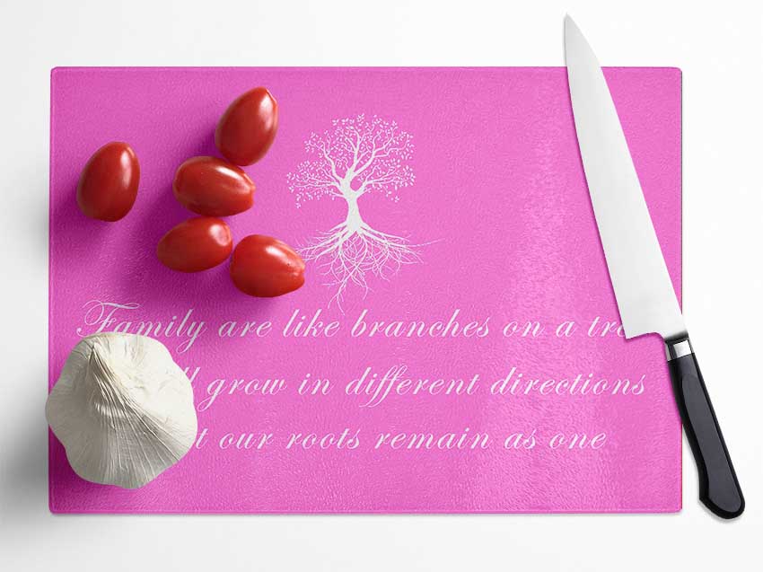 Family Quote Family Are Like Branches Vivid Pink Glass Chopping Board