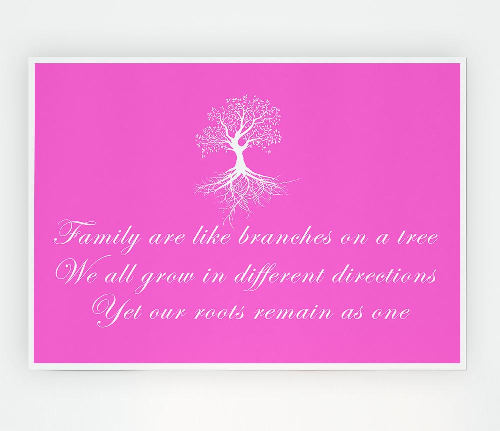 Family Quote Family Are Like Branches Vivid Pink Print Poster Wall Art