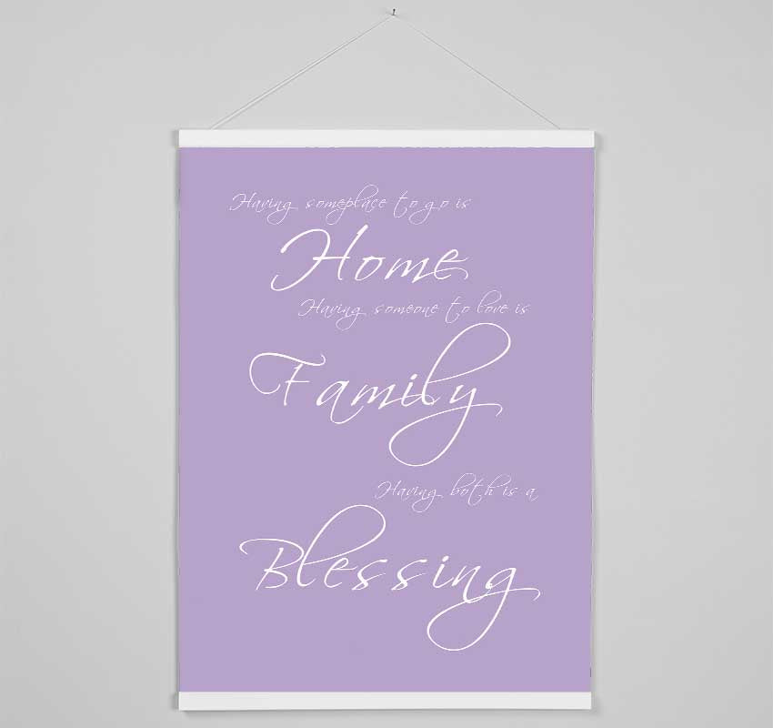 Family Quote Having Someplace To Go Is Home Lilac Hanging Poster - Wallart-Direct UK