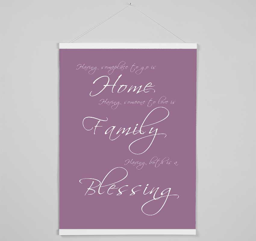 Family Quote Having Someplace To Go Is Home Dusty Pink Hanging Poster - Wallart-Direct UK