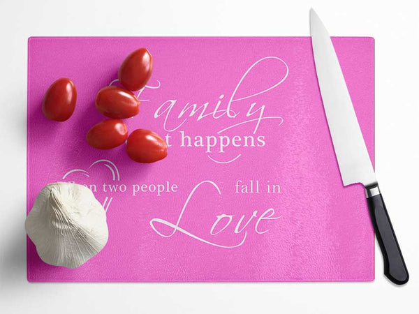 Family Quote Family Is What Happens Vivid Pink Glass Chopping Board