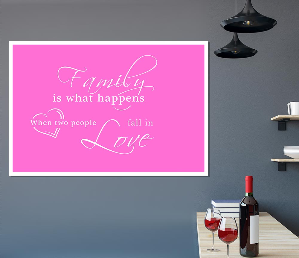 Family Quote Family Is What Happens Vivid Pink Print Poster Wall Art