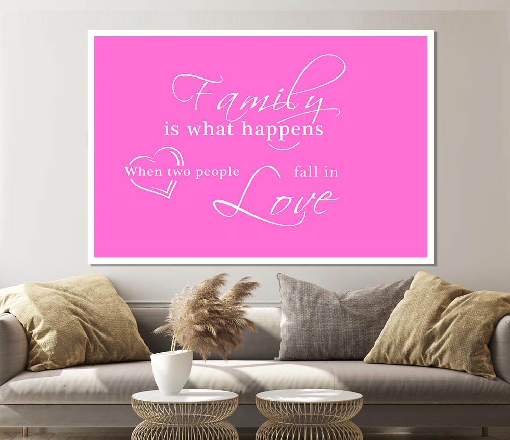 Family Quote Family Is What Happens Vivid Pink Print Poster Wall Art