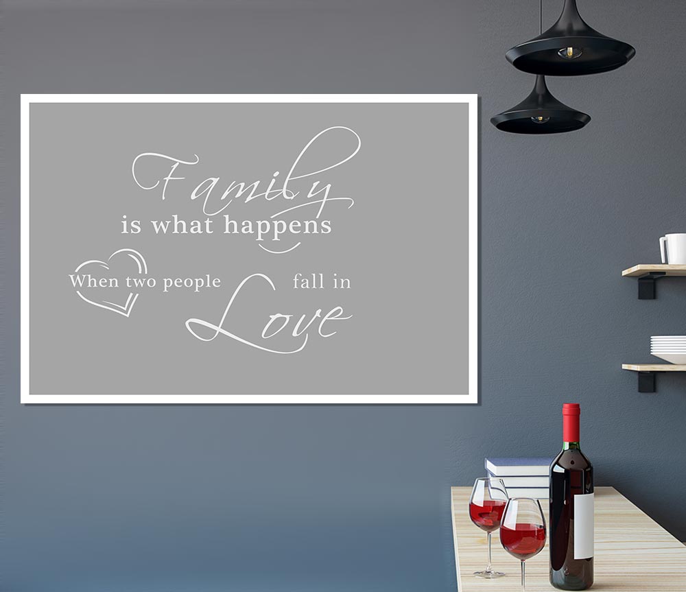 Family Quote Family Is What Happens Grey White Print Poster Wall Art