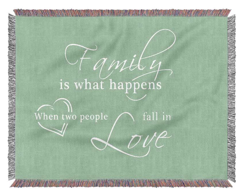 Family Quote Family Is What Happens Green Woven Blanket