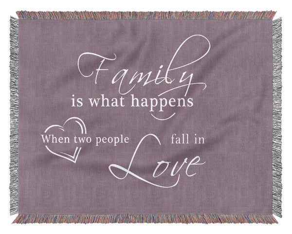 Family Quote Family Is What Happens Dusty Pink Woven Blanket