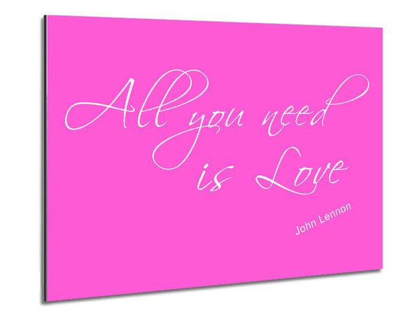 Music Quote All You Need Is Love 2 Vivid Pink