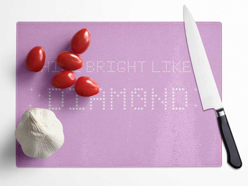 Music Quote Shine Bright Rihanna Pink Glass Chopping Board